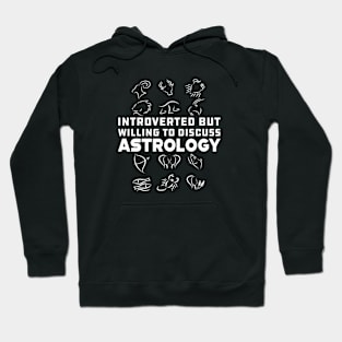 Astrology - Introverted but willing to discuss astrology Hoodie